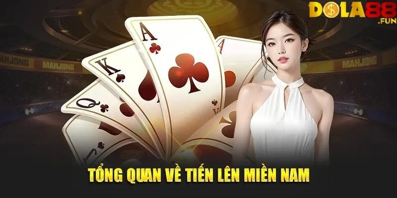 Luật chơi Tiến Lên Miền Nam từ cơ bản đến nâng cao tại Dola88 2 tong-quan-ve-tro-choi-tien-len-mien-nam